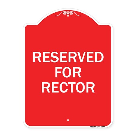 Signmission Designer Series Sign-Reserved for Rector, Red & White Aluminum Sign, 18" x 24", RW-1824-23177 A-DES-RW-1824-23177